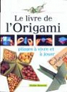 Le livre de l'origami - Pliages  vivre et  jo..