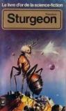 Le Livre d'or de la science-fiction : Theodore Sturgeon par Sturgeon