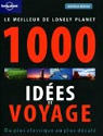 1000 idées de voyages : Du plus classique au plus décalé - 2010 par Planet