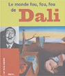 Le monde fou, fou, fou de Dali par Wenzel