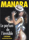 Le parfum de l'invisible : L'intgrale par Manara