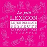 Le petit Lexicon, jeu des mots suspects par Geen