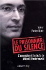 Le prisonnier du silence : L'ascension et la chute de Mikhal Khodorkovski par Paniouchkine