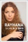 Le prix de la libert (BIOGRAPHIES, ME) par Rayhana