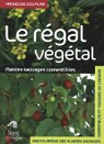 Le régal végétal : Plantes sauvages comestibles par Couplan