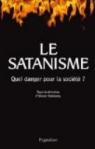 Le satanisme : Quel danger pour la société ? par Bobineau