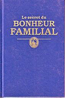 Le secret du bonheur familial par Watch tower Bible and tract society