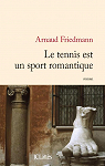 Le tennis est un sport romantique par Friedmann