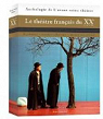 Le théâtre français du XXe siècle. Histoire, textes choisis, mises en scène par Abirached