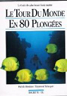 Le tour du monde en 80 plongées par Sahuquet
