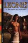 Leonis, Tome 1 : Le Talisman des pharaons par Francis