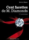 Cent facettes de M. Diamonds, tome 1 : Lumi..