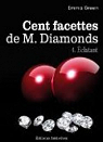 Cent facettes de M. Diamonds, tome 4 : clatant par Green