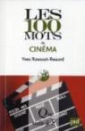 Les 100 mots du cinéma par Rousset-Rouard