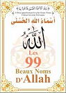 Les 99 Beaux Noms d'Allah par Muhammad paix et bndiction de Dieu sur lui