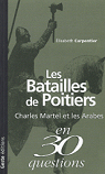 Les Batailles de Poitiers : Charles Martel et les Arabes en 30 questions par Carpentier