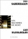 Les Berserkers, Tome 1 : Les machines de la mort par Saberhagen