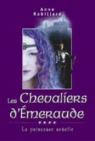 Les Chevaliers d'meraude - La princesse rebelle (T4) par Robillard