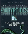 Les Cryptides, tome 1 : A la poursuite du Kraken par Moix
