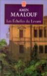 Les Echelles du Levant par Maalouf