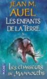 Les Enfants de la terre, tome 3 : Les Chasseurs de mammouths par Auel