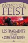 Les Fragments d'une couronne brise: La Guerre des Serpents, T4 (Fantasy) par Feist