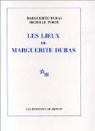 Les Lieux de Marguerite Duras par Duras