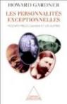 Les Personnalités exceptionnelles : Mozart, Freud, Gandhi et les autres par Gardner