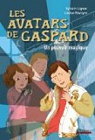 Les avatars de Gaspard : Un pouvoir magique par Lignac