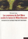 Les aventures de Karl Marx contre le baron de Mnchausen. Introduction  une sociologie critique de la conaissance par Lwy