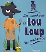 Les aventures de Lou-Loup le casse-cou par Paruit