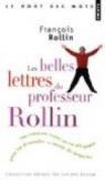 Les belles lettres du professeur Rollin par Rollin