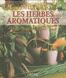 Les herbes aromatiques : Culture-Cuisine-Beaut-Sant par Rausch