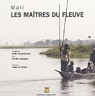 Mali : Les matres du fleuve par Bergounhoux