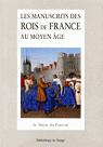 Les manuscrits des rois de France au Moyen-Age par Beaune