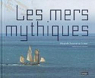 Les mers mythiques par Dumont-Le Cornec