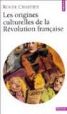 Les origines culturelles de la Révolution française par Chartier