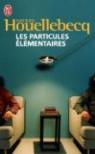 Les particules lmentaires par Houellebecq