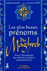 Les plus beaux prnoms du Maghreb : Avec l'tymologie des prnoms franais correspondants par Belhamdi