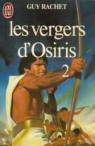 Les vergers d'Osiris tome 2 par Rachet