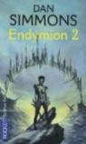 Les voyages d'Endymion, tome 2 : Endymion 2  par Simmons