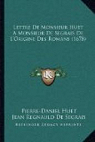 Lettre de Monsieur Huet a Monsieur de Segrais de L'Origine Des Romans (1678) par Huet