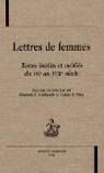 Lettres de femmes : Textes indits et oublis du XVIe-XVIIIe sicles par Goldsmith
