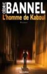 L'homme de Kaboul (ROMAN) par Bannel