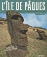 L'île de Pâques : Le mystère des géants de pierre par Sirigatti