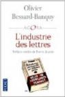 L'industrie des lettres : Etude sur l'édition littéraire contemporaine par Bessard-Banquy