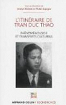 L'itinraire de Tran Duc Thao : Phnomnologie et transfert culturel par Benoist