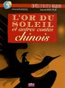 Contes d'ici et d'ailleurs - L'or du soleil et autres contes chinois par Koenig