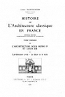 Histoire de l'architecture classique en France, tome 4 par Hautecoeur
