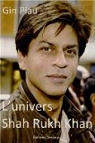 L'univers Shah Rukh Khan par Piau